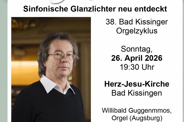 Das Bild ist ein Konzertplakat für den 38. Bad Kissinger Orgelzyklus am Sonntag, den 26. April 2026, um 19:30 Uhr in der Herz-Jesu-Kirche in Bad Kissingen. Es zeigt ein Foto von Willibald Guggenmmos, der Orgel spielen wird. Das Programm umfasst Werke von Albinoni, Messner, Macpherson, Murrill, Tournemire und Vierne. Eintritt kostet 8 Euro, ermäßigt 3 Euro. Karten gibt es an der Abendkasse ab 19:00 Uhr.
